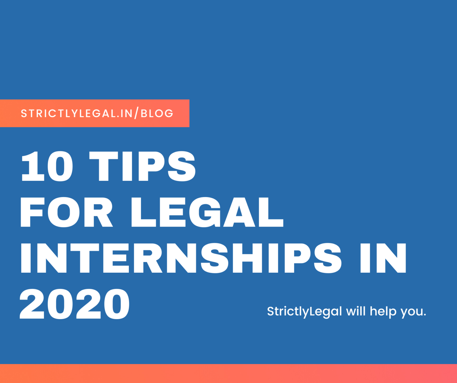 10 Tips For Legal Internships in 2020 StrictlyLegal