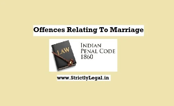 Offence Relating To Marriage -Section 493-498 IPC