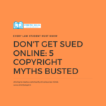 Don’t Get Sued Online 5 Copyright Myths Busted