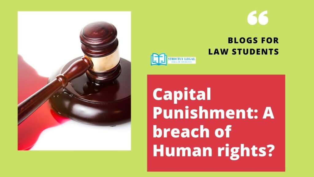 Capital Punishment A Breach Of Human Rights StrictlyLegal