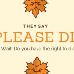 Right to die: "Please Die!" But do you have the right?