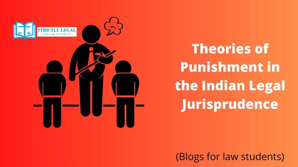 Theories of Punishment in the Indian Legal Jurisprudence