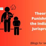 Theories of Punishment in the Indian Legal Jurisprudence