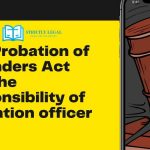 The Probation of Offenders Act and the Responsibility of Probation officer