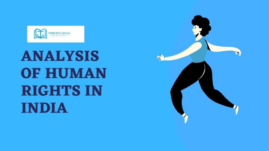 ANALYSIS OF HUMAN RIGHTS IN INDIA StrictlyLegal