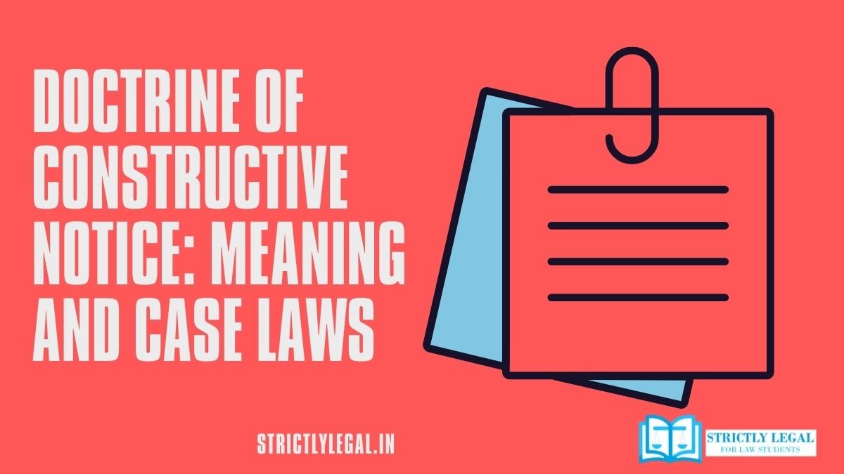 Doctrine of constructive notice Meaning and case laws StrictlyLegal