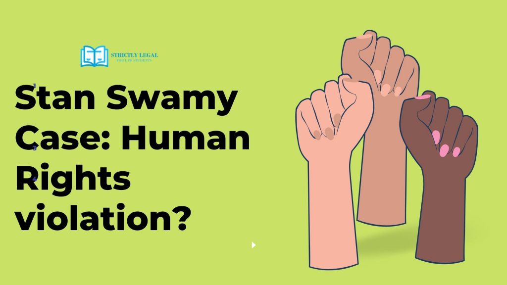 Stan Swamy Case: Human Rights violation?