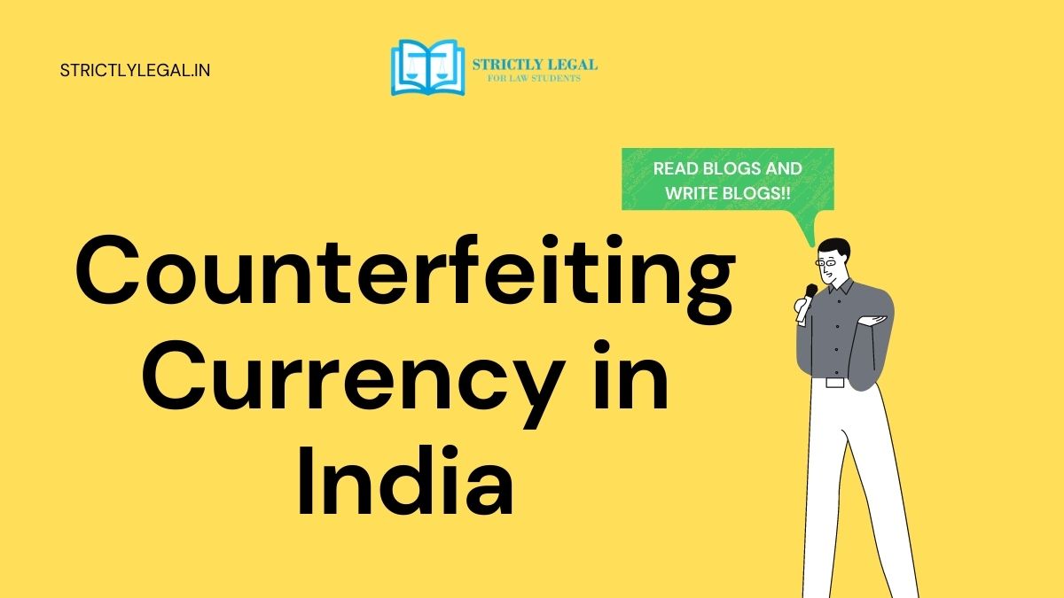 counterfeiting-currency-in-india-strictlylegal