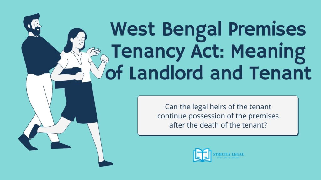 Can the legal heirs of the tenant continue possession of the premises after the death of the tenant?