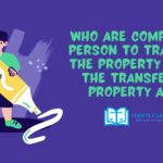Who are competent Person to transfer the property under the transfer of property act?