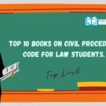 Top 10 books on Civil Procedure Code for law students.