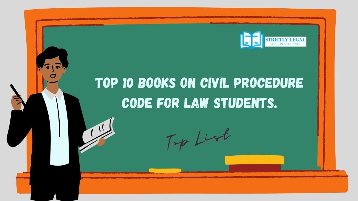 Top 10 books on Civil Procedure Code for law students. - StrictlyLegal