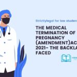 The Medical Termination of Pregnancy (Amendment)Act, 2021- the backlashes faced