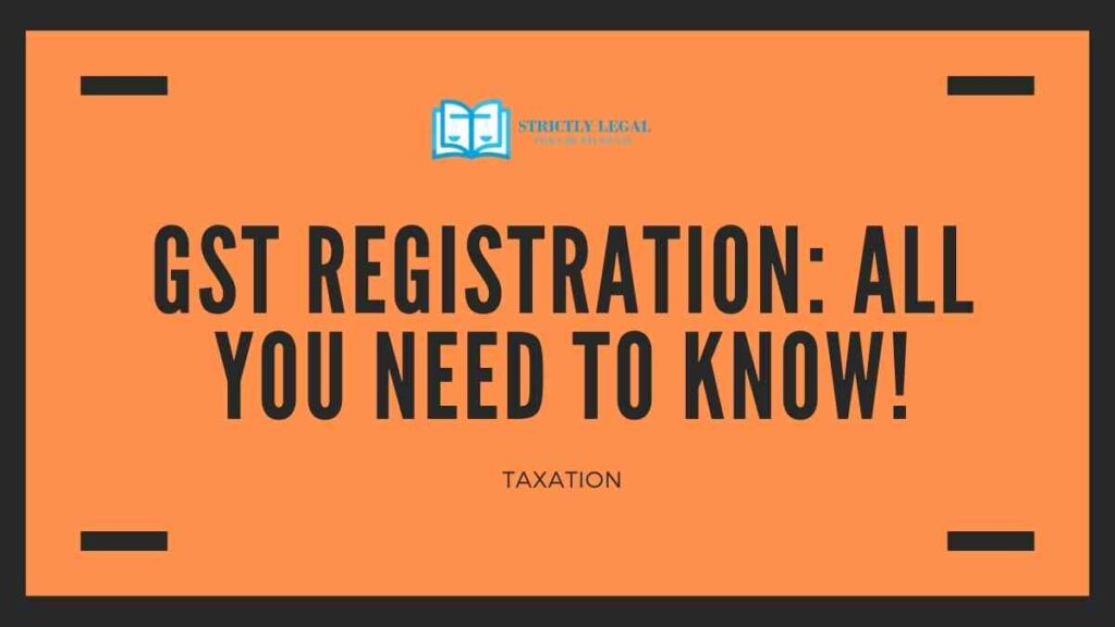 GST REGISTRATION ALL YOU NEED TO KNOW!