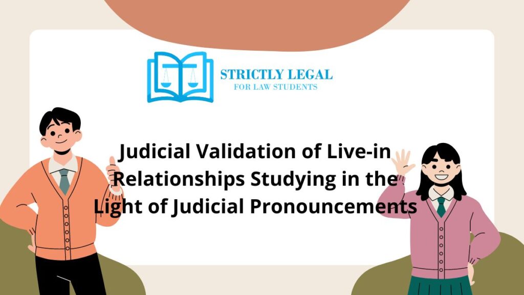 udicial Validation of Live-in Relationships Studying in the Light of Judicial Pronouncements