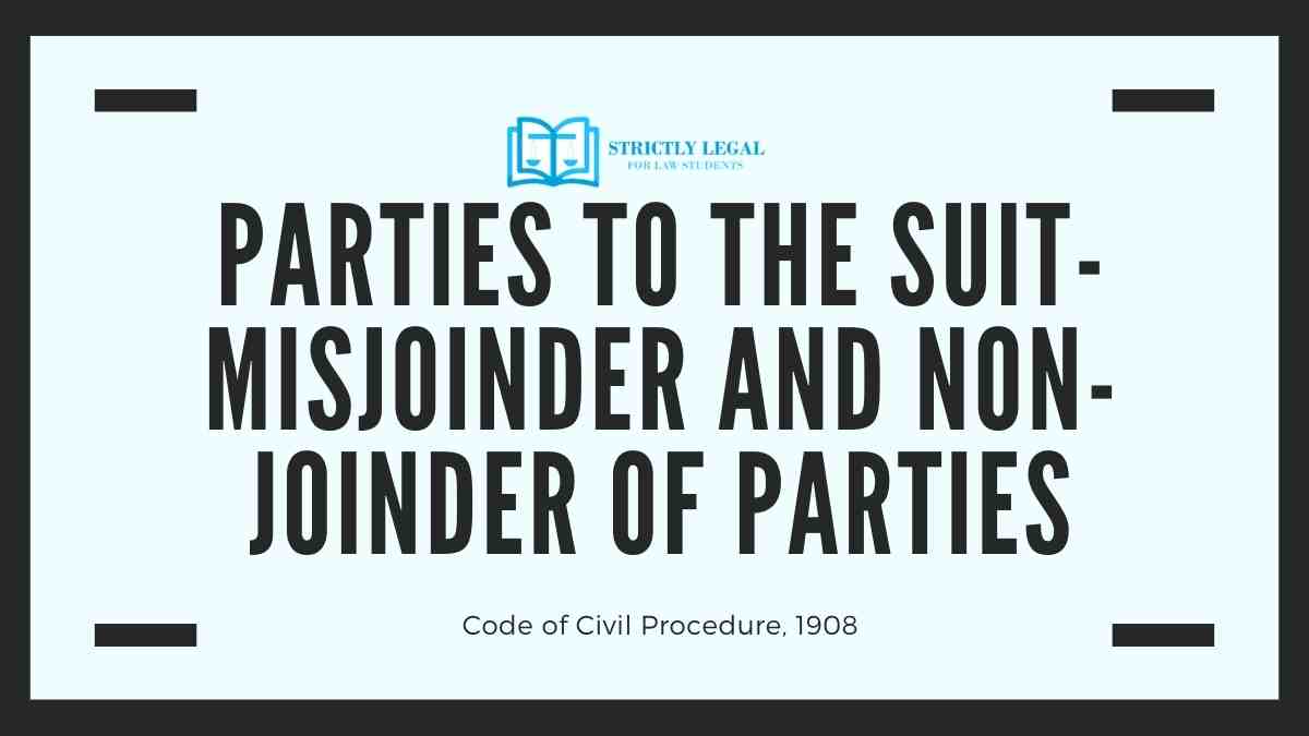 parties-to-the-suit-misjoinder-and-non-joinder-of-parties-strictlylegal