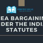 Plea Bargaining Under the Indian Statutes