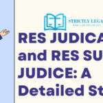 RES JUDICATA and RES SUB JUDICE: A Detailed Study