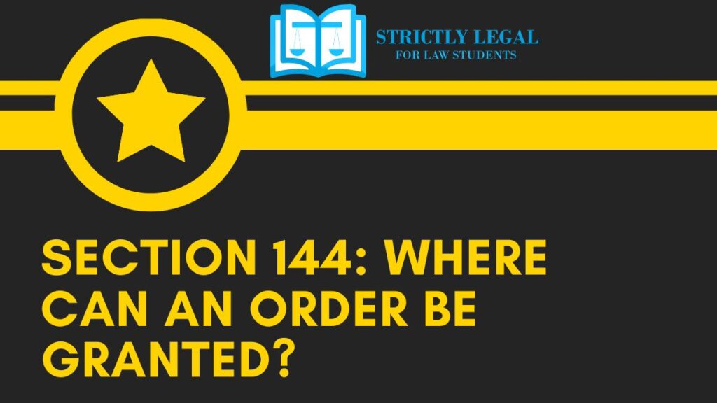 Section 144: Where Can an Order be Granted?