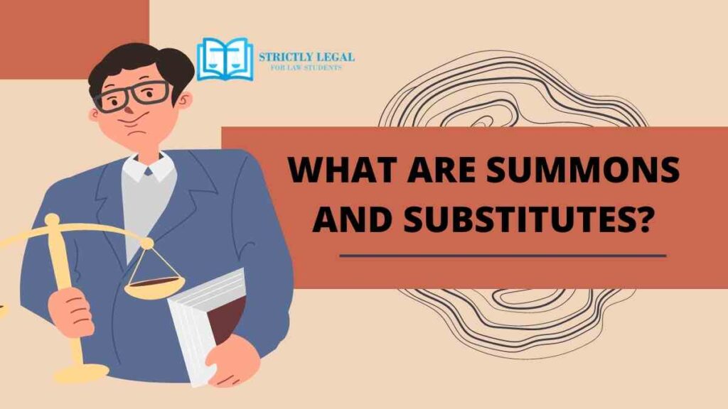 WHAT ARE SUMMONS AND SUBSTITUTES