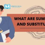 WHAT ARE SUMMONS AND SUBSTITUTES?