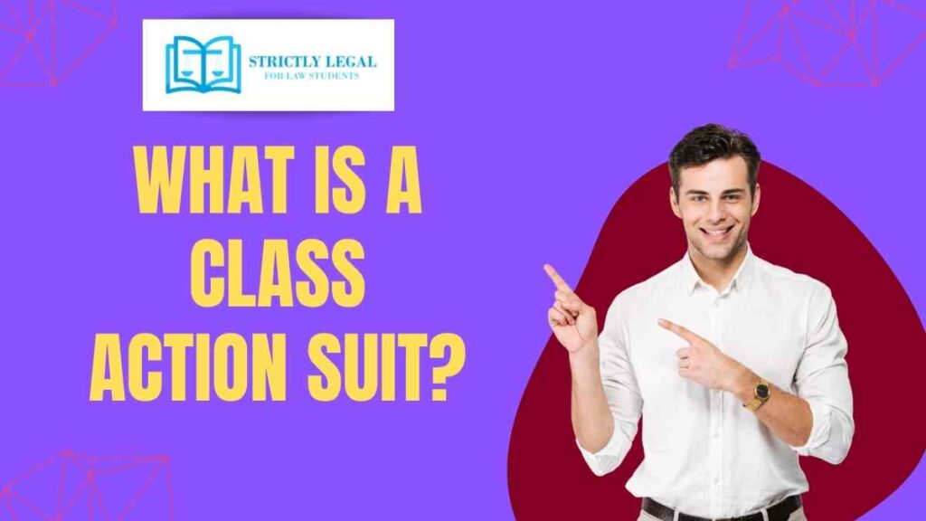 What is a CLASS ACTION SUIT
