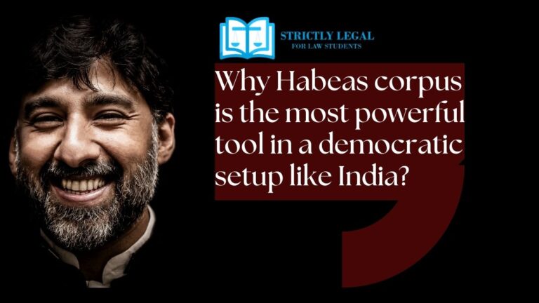 Why Habeas corpus is the most powerful tool in a democratic setup like India