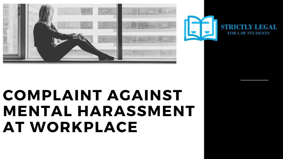 Complaint Against Mental Harassment At Workplace Strictlylegal 0337