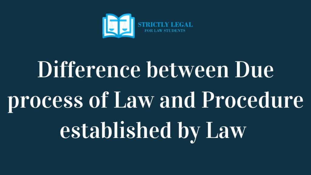 Difference Between Due Process Of Law And Procedure Established By Law 