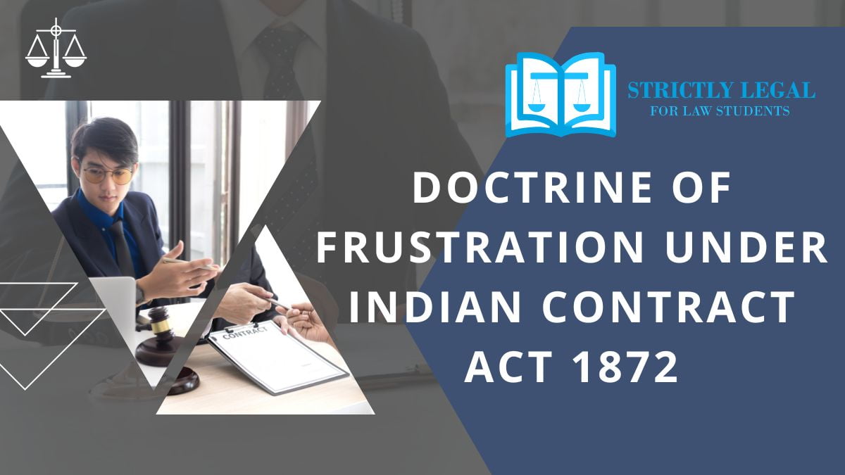 Doctrine Of Frustration Under Indian Contract Act 1872 - StrictlyLegal