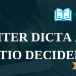 Obiter Dicta and Ratio Decidendi
