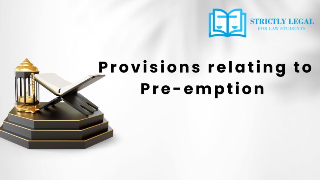 Provisions relating to Pre-emption