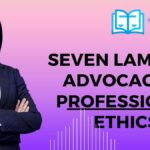 Seven Lamps of Advocacy in Professional Ethics