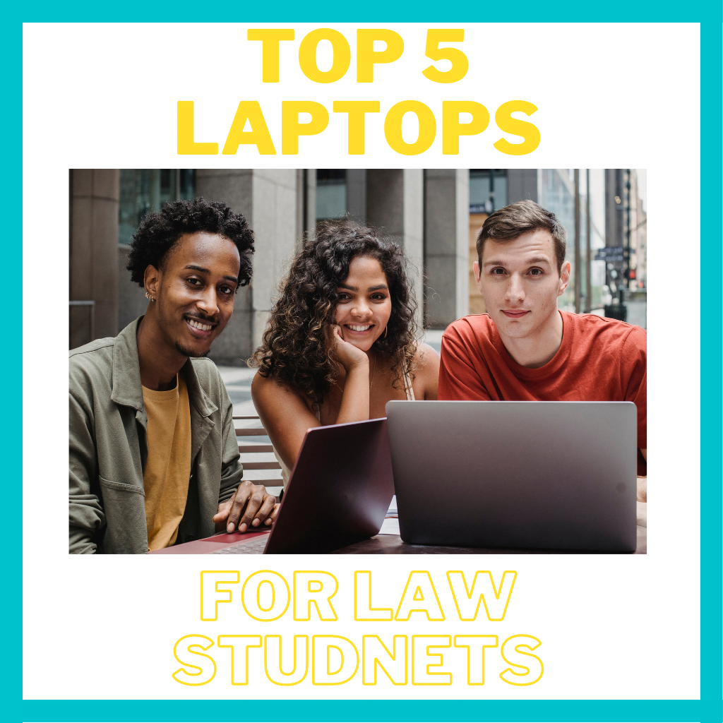 Top 5 Laptops for Law Students