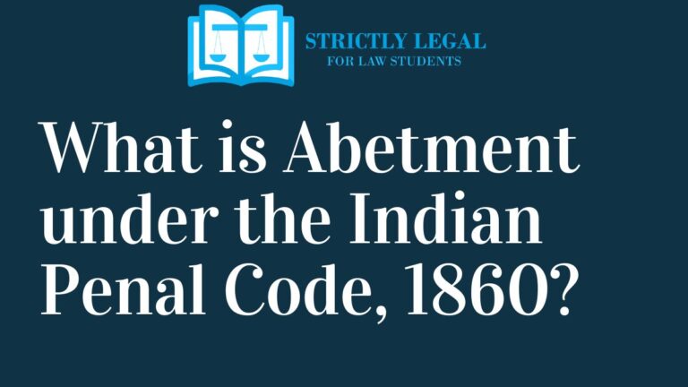 What is Abetment under the Indian Penal Code?