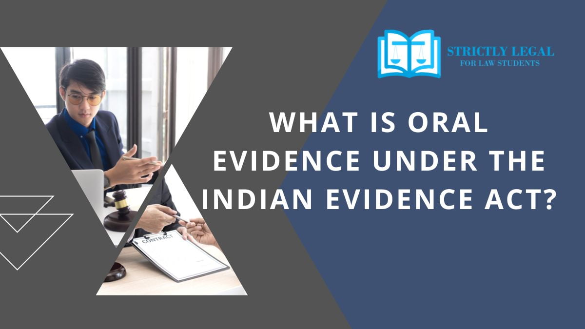 what-is-oral-evidence-under-the-indian-evidence-act-strictlylegal