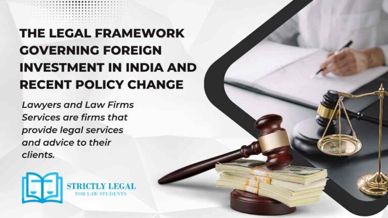 The Legal Framework Governing Foreign Investment in India and Recent Policy Change