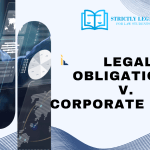 Legal Obligations v. Corporate Ethics