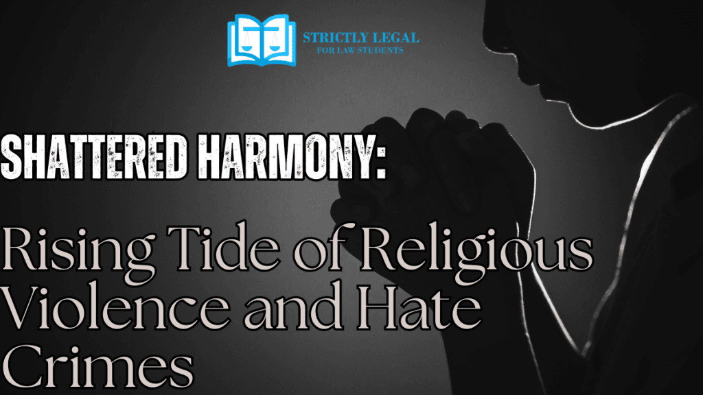 Unshattered Harmony: Rising Tide of Religious Violence and Hate Crimes
