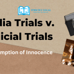 Media Trials v. Judicial Trials: Presumption of Innocence