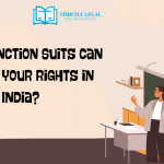 How Injunction Suits can protect your rights in India??
