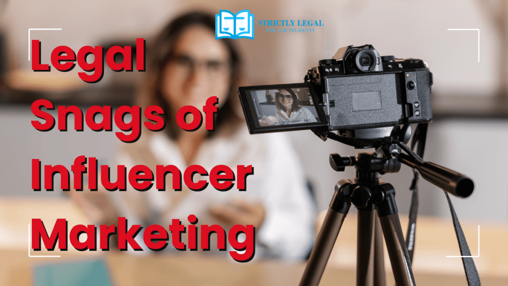 Legal Snags of Influencer Marketing