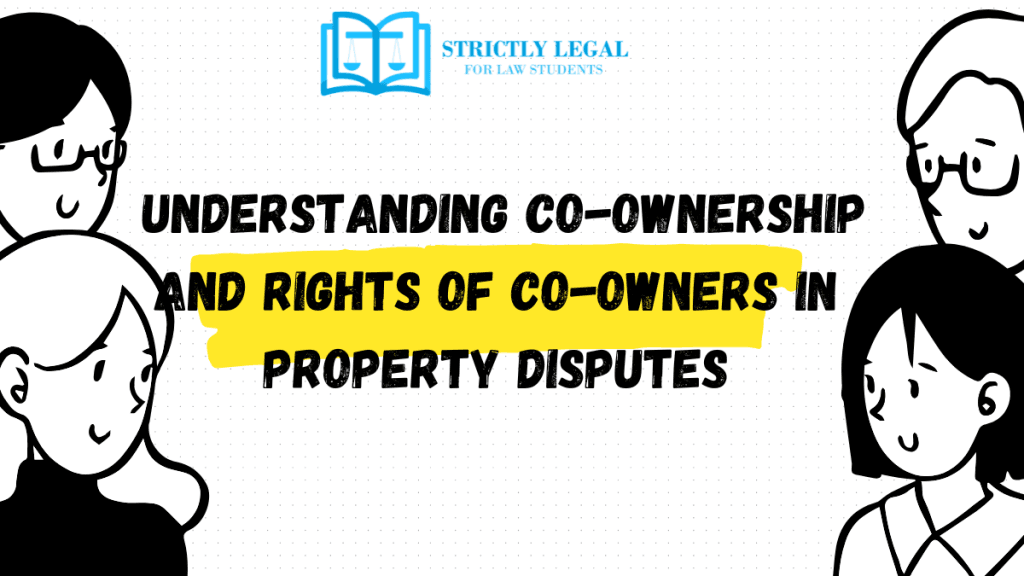 Understanding Co-Ownership and Rights of Co-Owners in Property Disputes