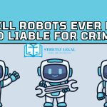 Will Robots Ever Be Held Liable for Crimes?