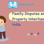 Family Disputes and Property Inheritance in India
