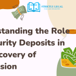 Understanding the Role of Security Deposits in the Recovery of Possesion